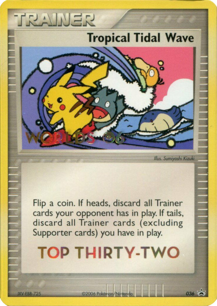 Tropical Tidal Wave (036) (Worlds 2006 Top 32) [Nintendo: Black Star Promos] 